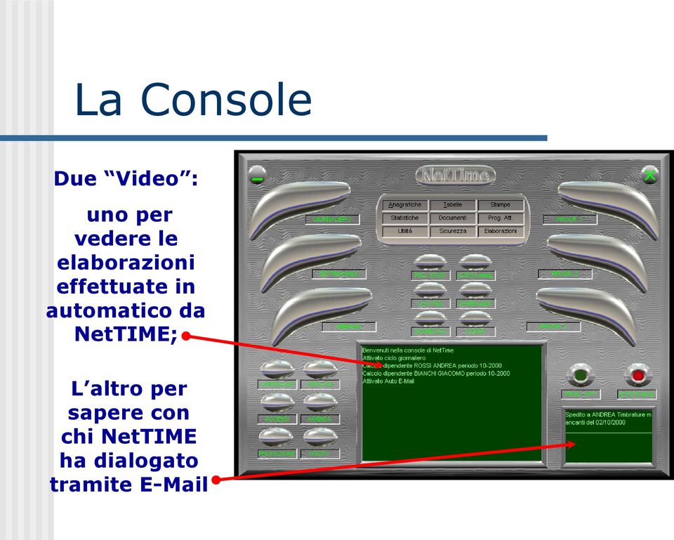 automatico da NetTIME; L altro per