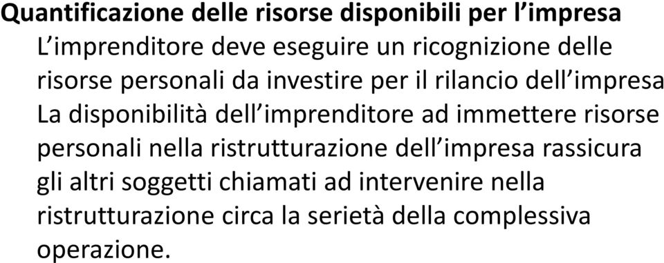 dell imprenditore ad immettere risorse personali nella ristrutturazione dell impresa rassicura