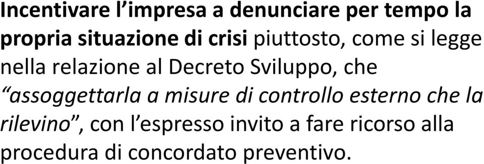 che assoggettarla a misure di controllo esterno che la rilevino, con