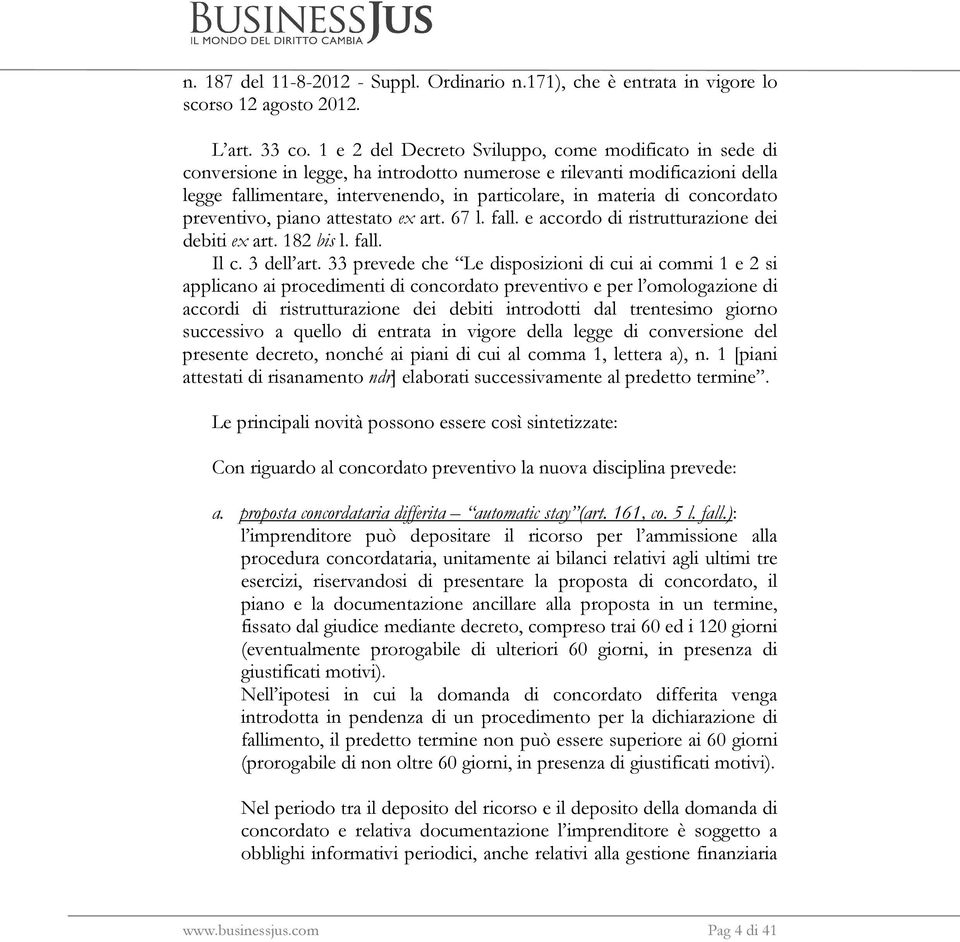 concordato preventivo, piano attestato ex art. 67 l. fall. e accordo di ristrutturazione dei debiti ex art. 182 bis l. fall. Il c. 3 dell art.