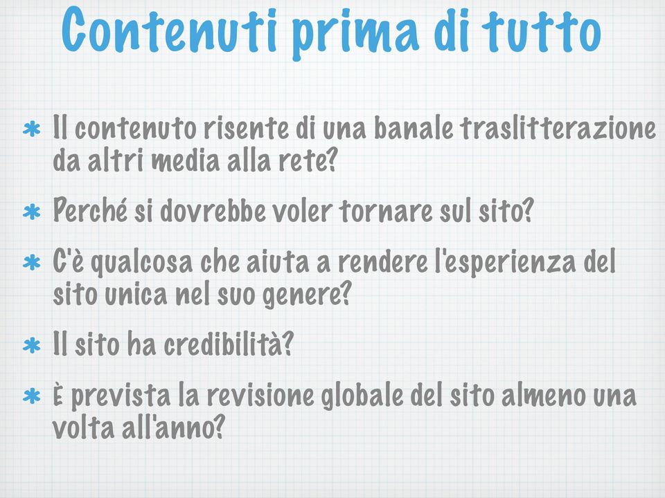 C'è qualcosa che aiuta a rendere l'esperienza del sito unica nel suo genere?