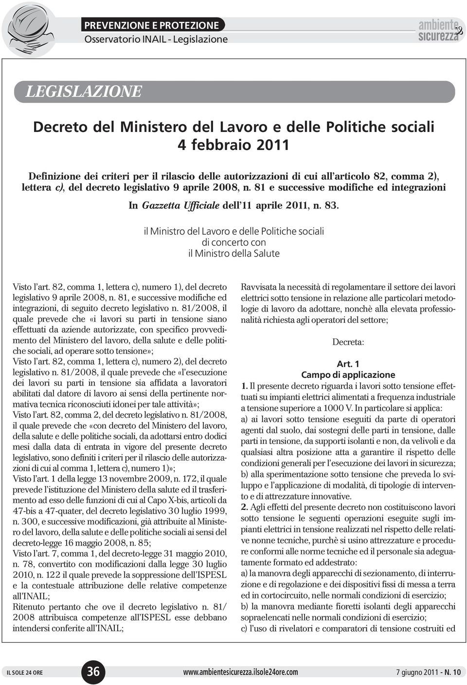 i Ministro de Lavoro e dee Poitiche sociai di concerto con i Ministro dea Saute Visto art. 82, comma 1, ettera c), numero 1), de decreto egisativo 9 aprie 2008, n.