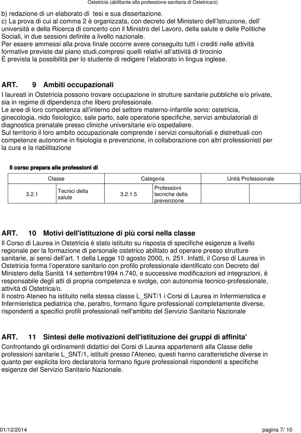 in due sessioni definite a livello nazionale.