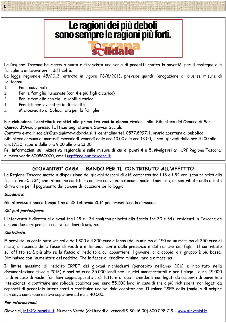 Per le famiglie con figli disabili a carico 4. Prestiti per lavoratori in difficoltà 5.