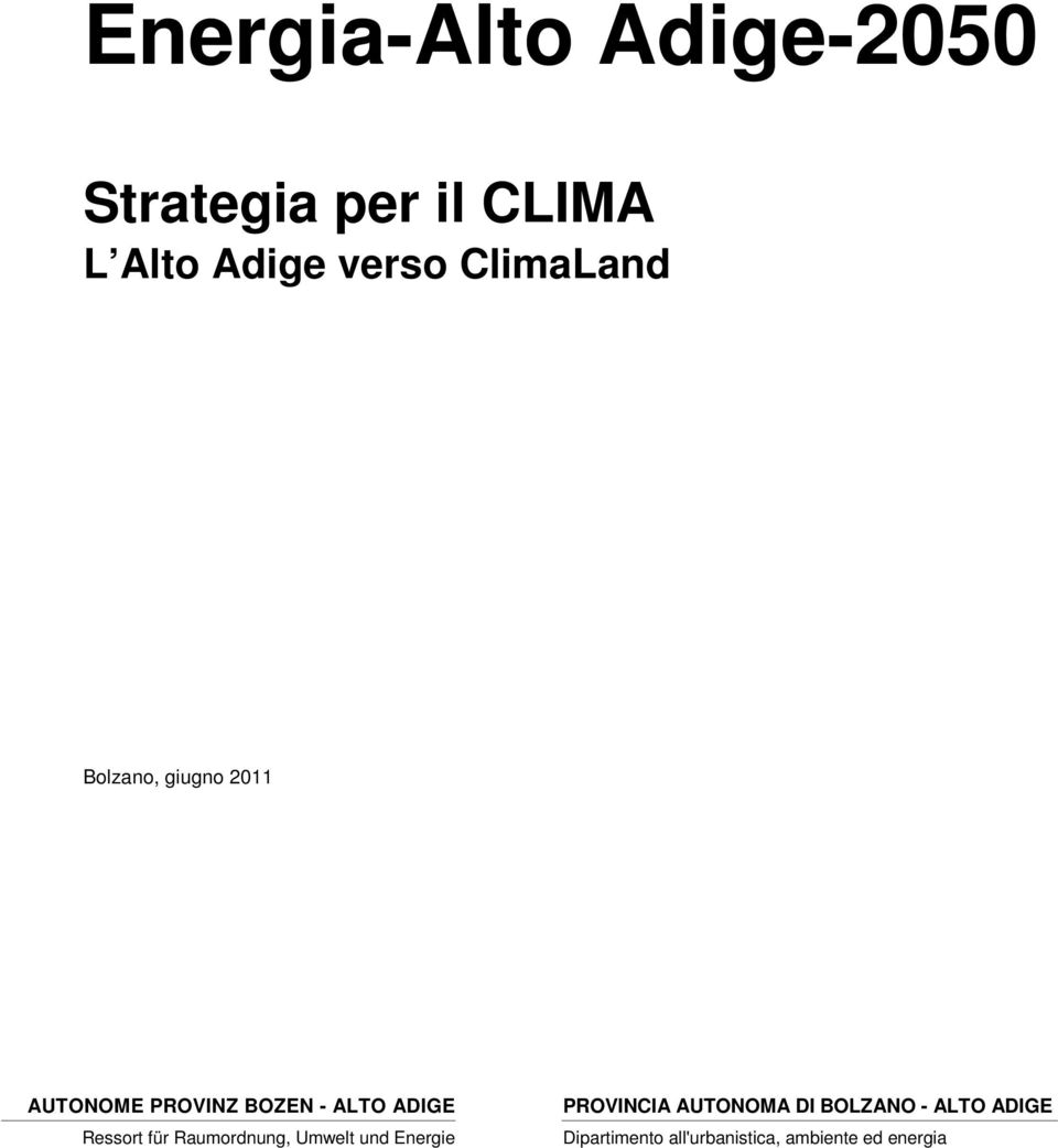 Ressort für Raumordnung, Umwelt und Energie PROVINCIA AUTONOMA DI