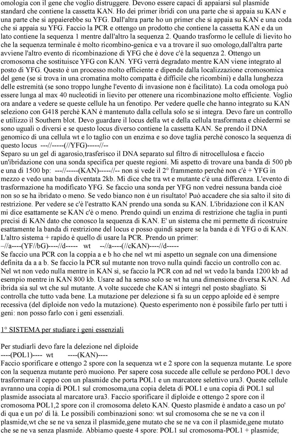 Faccio la PCR e ottengo un prodotto che contiene la cassetta KAN e da un lato contiene la sequenza 1 mentre dall'altro la sequenza 2.