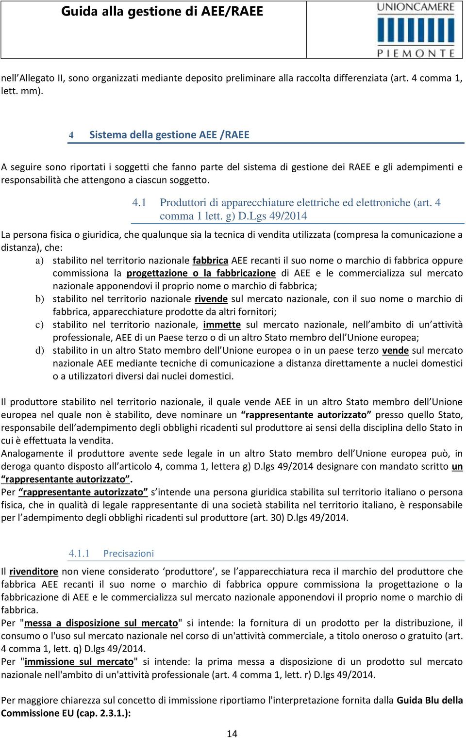 1 Produttori di apparecchiature elettriche ed elettroniche (art. 4 comma 1 lett. g) D.