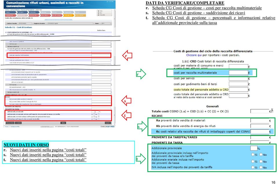 Scheda CG Costi di gestione percentuali e informazioni relative all addizionale provinciale sulla tassa r r s