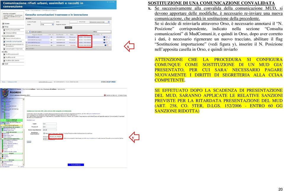 Se si decide di reinviarla attraverso Orso, è necessario annotarsi il N. Posizione corrispondente, indicato nella sezione Consulta comunicazioni di MudComuni.