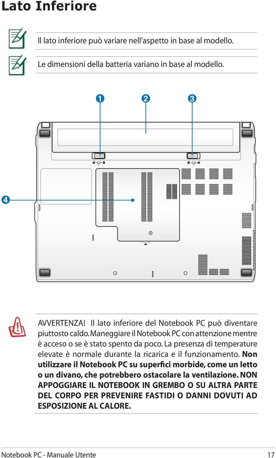 La presenza di temperature elevate è normale durante la ricarica e il funzionamento.