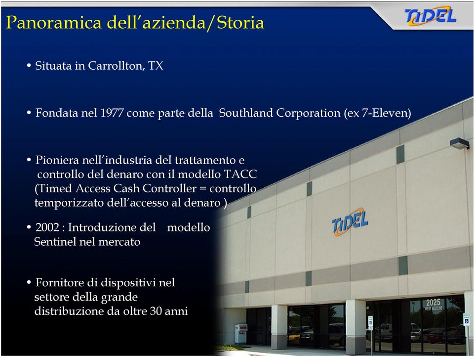 TACC (Timed Access Cash Controller = controllo temporizzato dell accesso al denaro ) 2002 : Introduzione