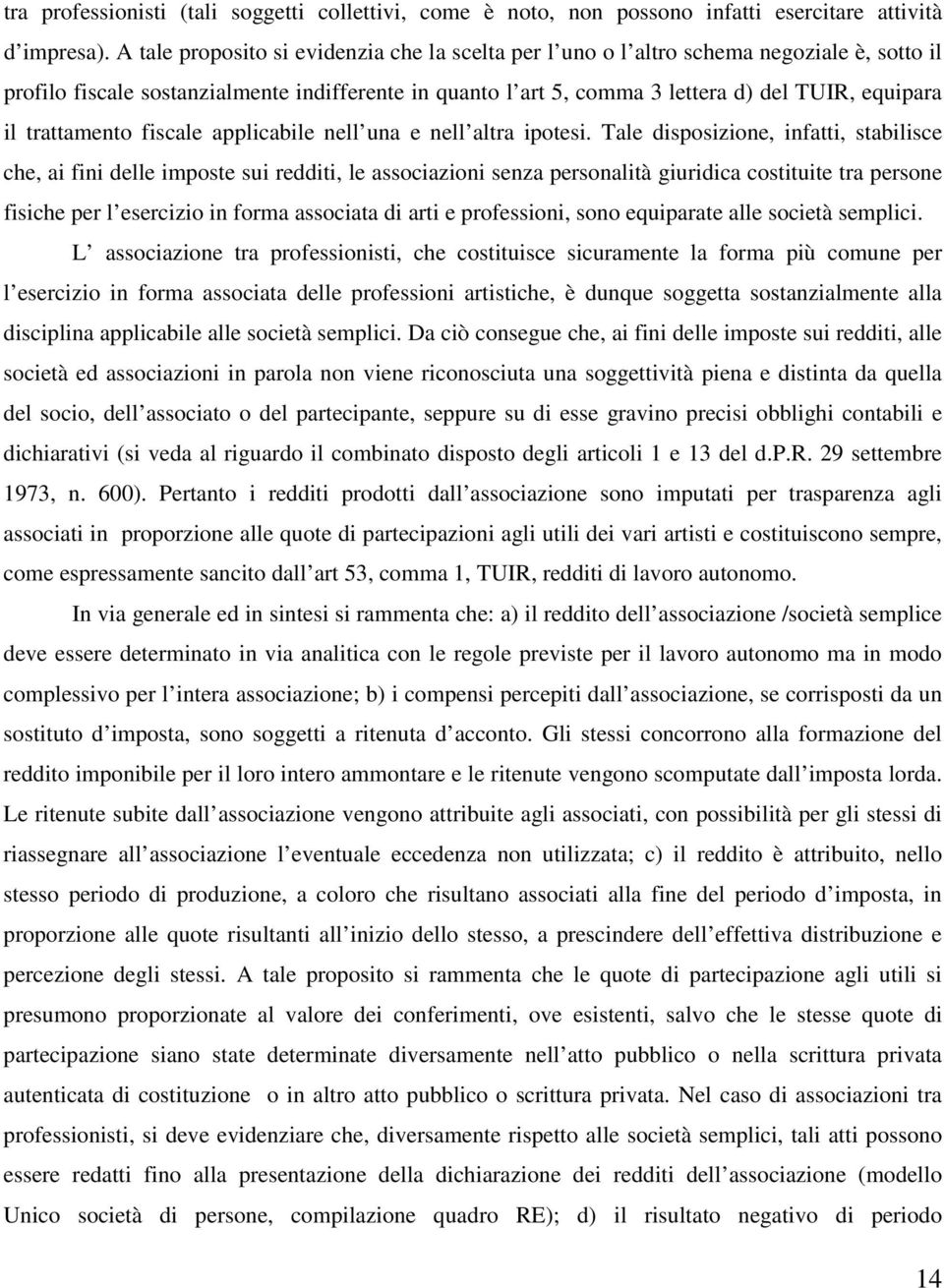 trattamento fiscale applicabile nell una e nell altra ipotesi.