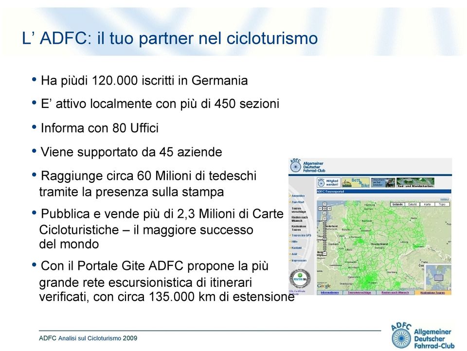 aziende Raggiunge circa 60 Milioni di tedeschi tramite la presenza sulla stampa Pubblica e vende più di 2,3 Milioni