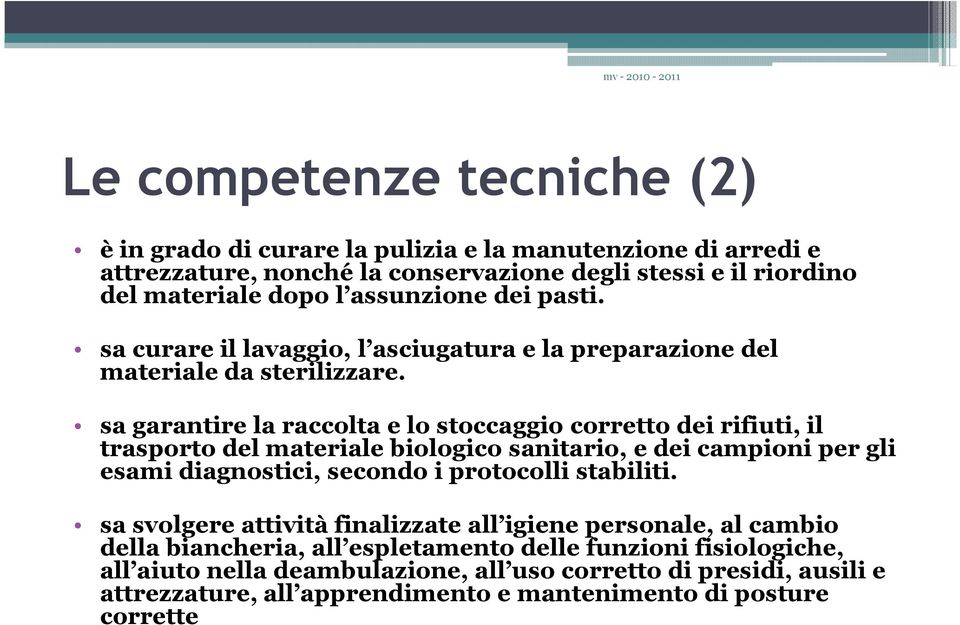 sa garantire la raccolta e lo stoccaggio corretto dei rifiuti, il trasporto del materiale biologico sanitario, e dei campioni per gli esami diagnostici, secondo i protocolli