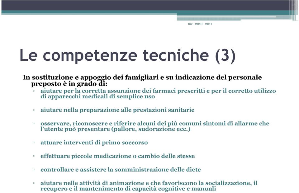 più comuni sintomi di allarme che l utente può presentare (pallore, sudorazione ecc.