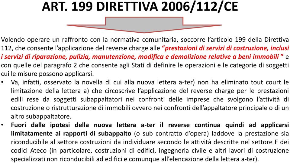 operazioni e le categorie di soggetti cui le misure possono applicarsi.