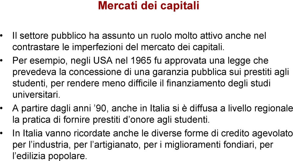 difficile il finanziamento degli studi universitari.