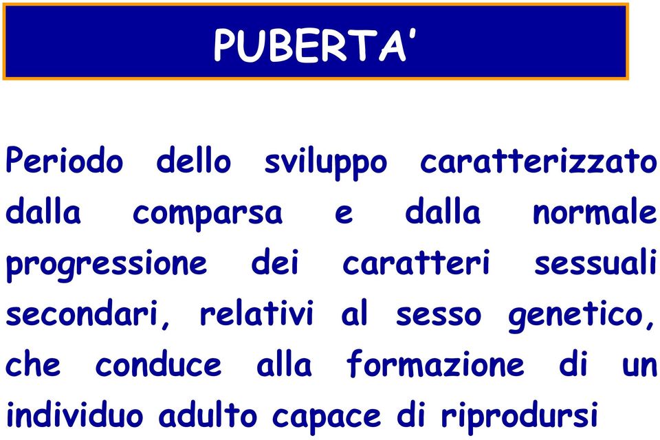 sessuali secondari, relativi al sesso genetico, che