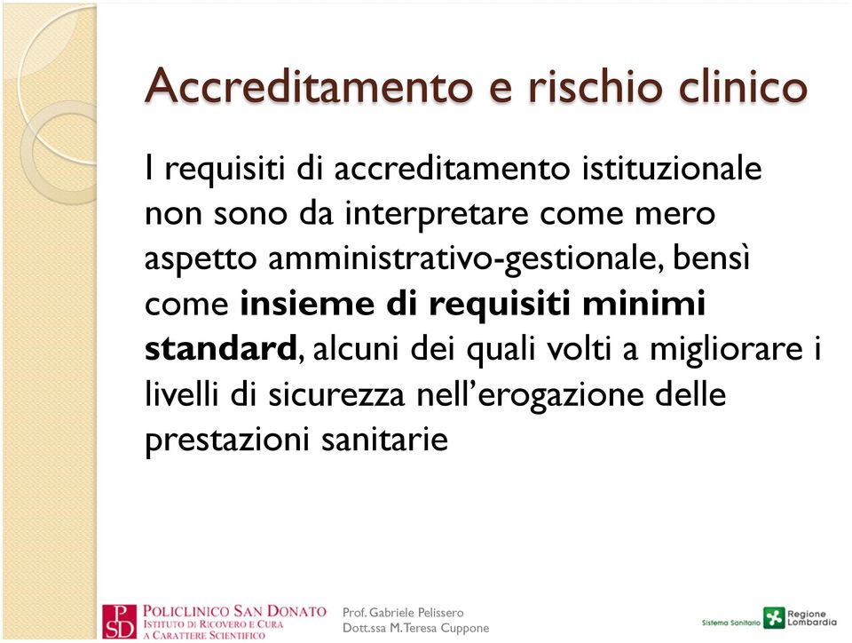 amministrativo-gestionale, bensì come insieme di requisiti minimi