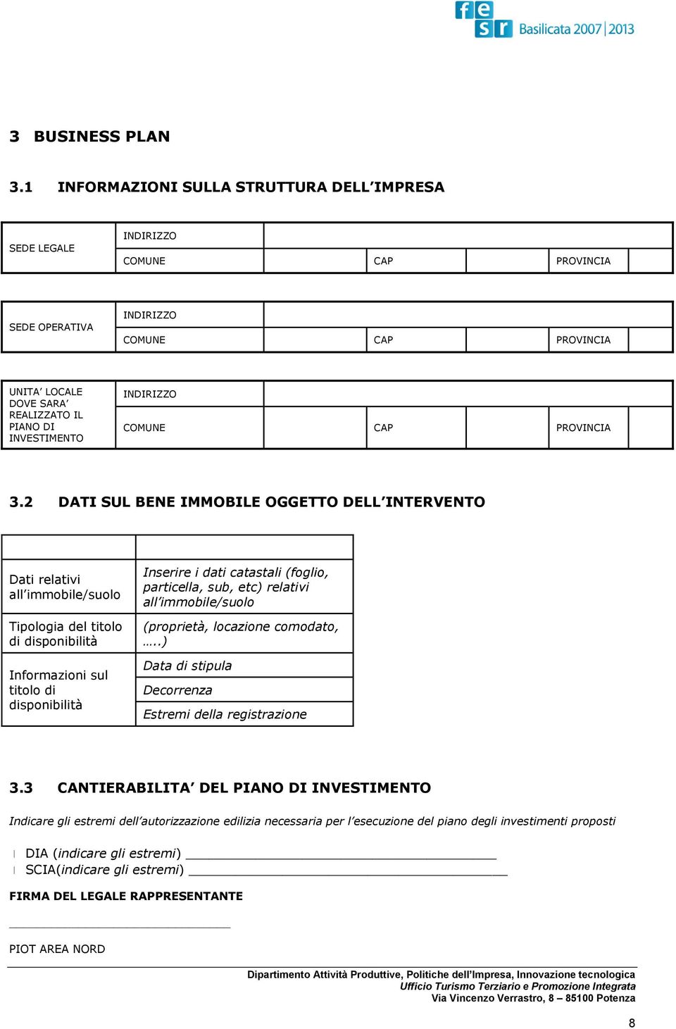 INDIRIZZO COMUNE CAP PROVINCIA 3.