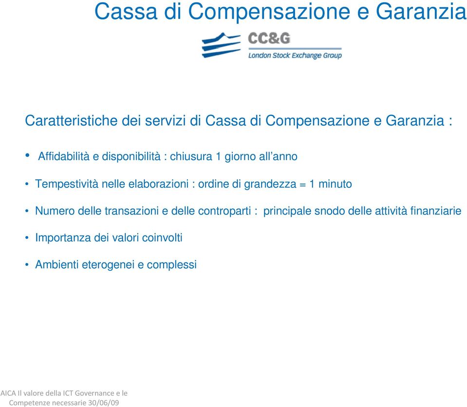 di grandezza = 1 minuto Numero delle transazioni e delle controparti : principale