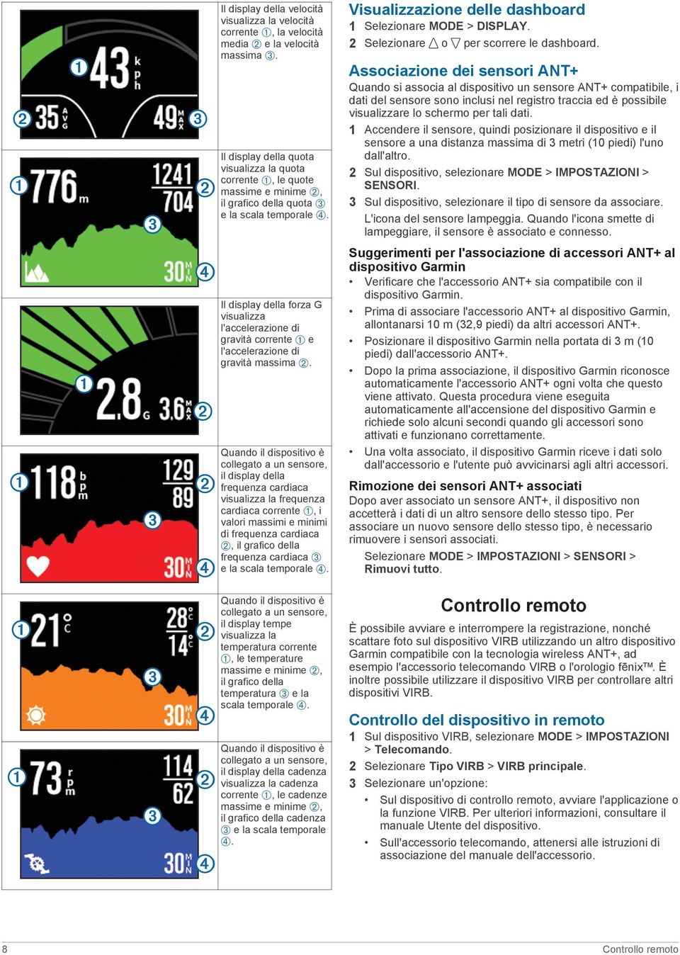 Il display della forza G visualizza l'accelerazione di gravità corrente À e l'accelerazione di gravità massima Á.