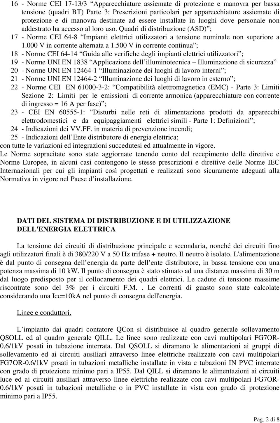 Quadri di distribuzione (ASD) ; 17 - Norme CEI 64-8 Impianti elettrici utilizzatori a tensione nominale non superiore a 1.000 V in corrente alternata a 1.