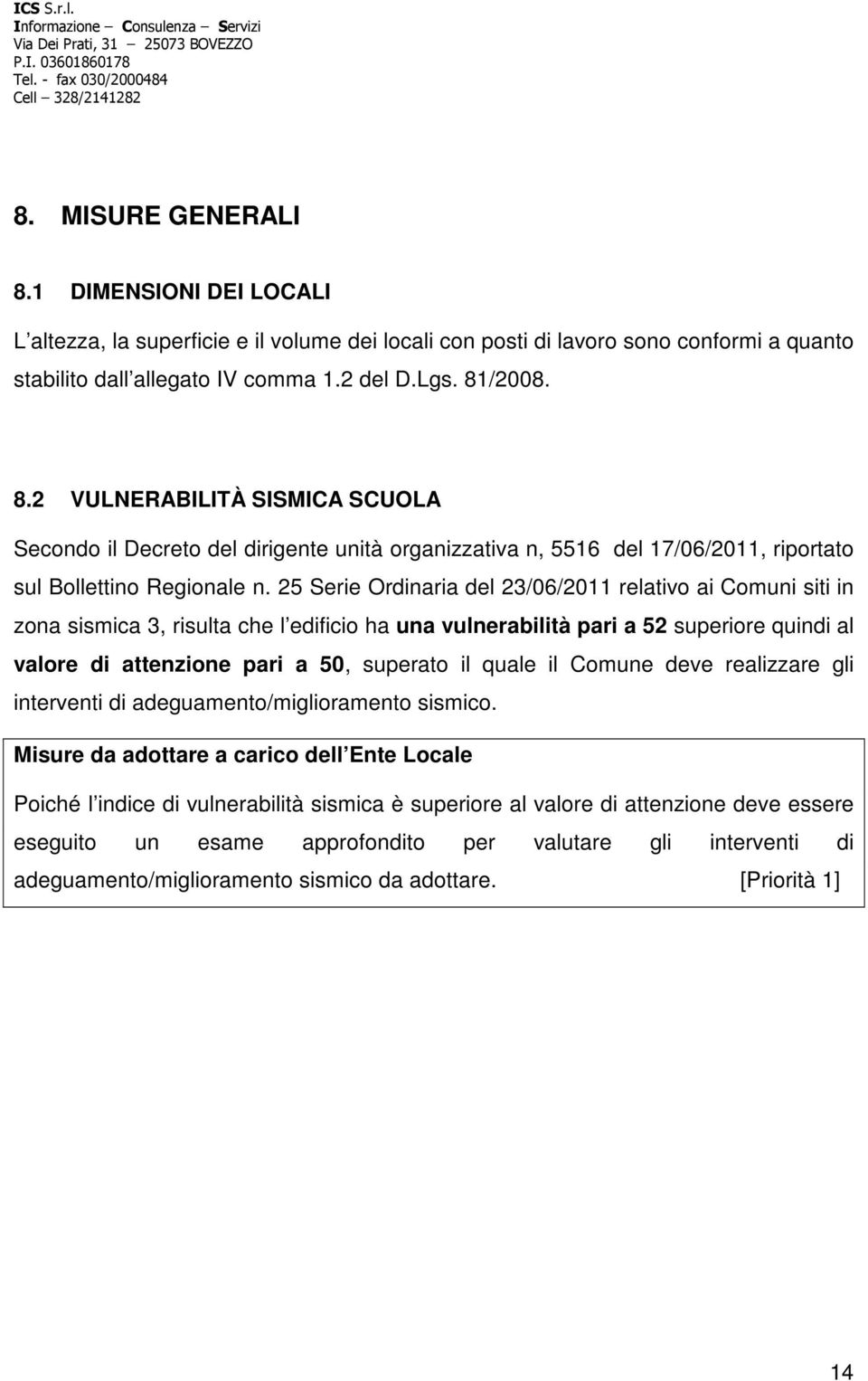 quale il Comune deve realizzare gli interventi di adeguamento/miglioramento sismico.