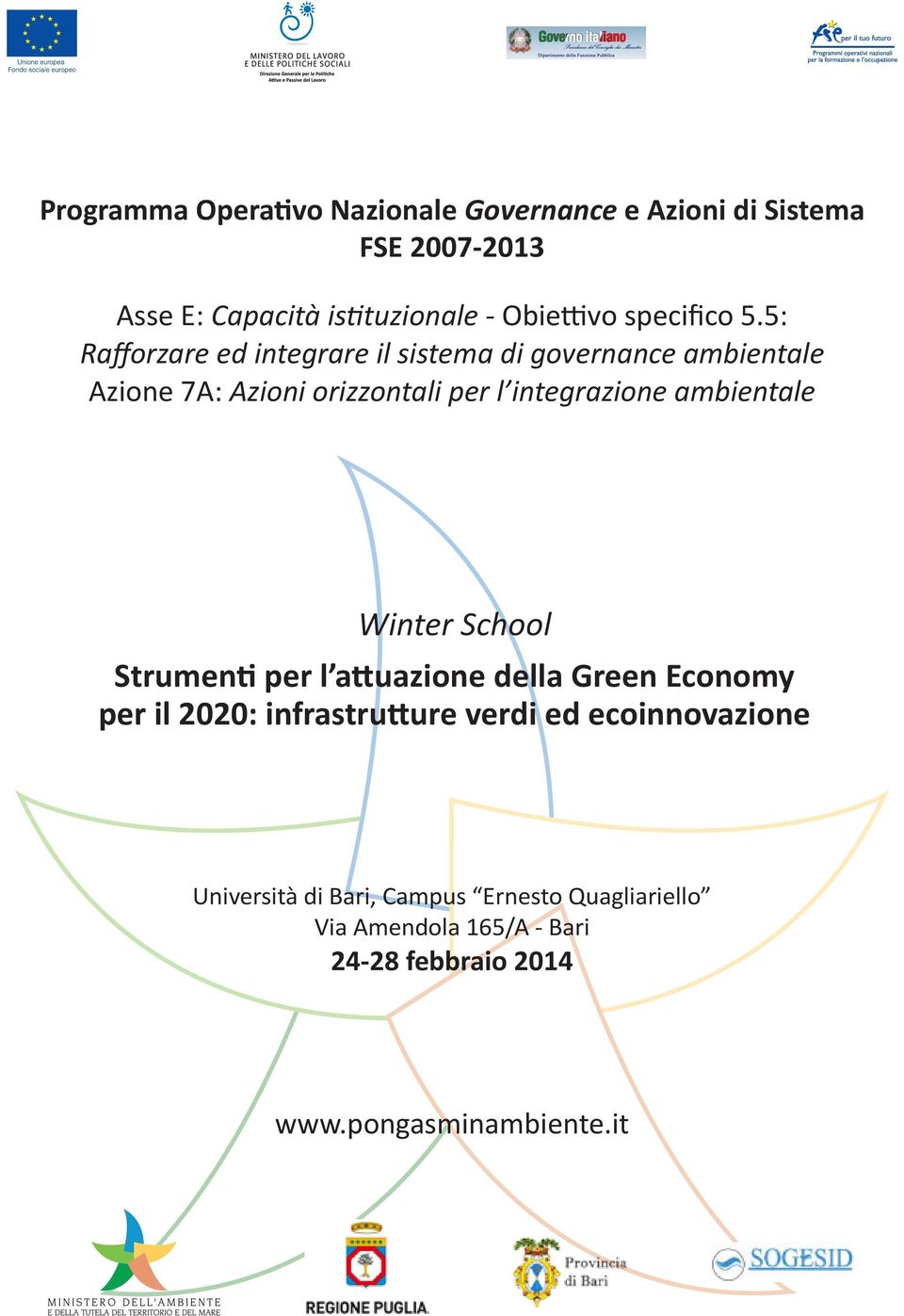 5: Rafforzare ed integrare il sistema di governance ambientale Azione 7A: Azioni orizzontali per l integrazione