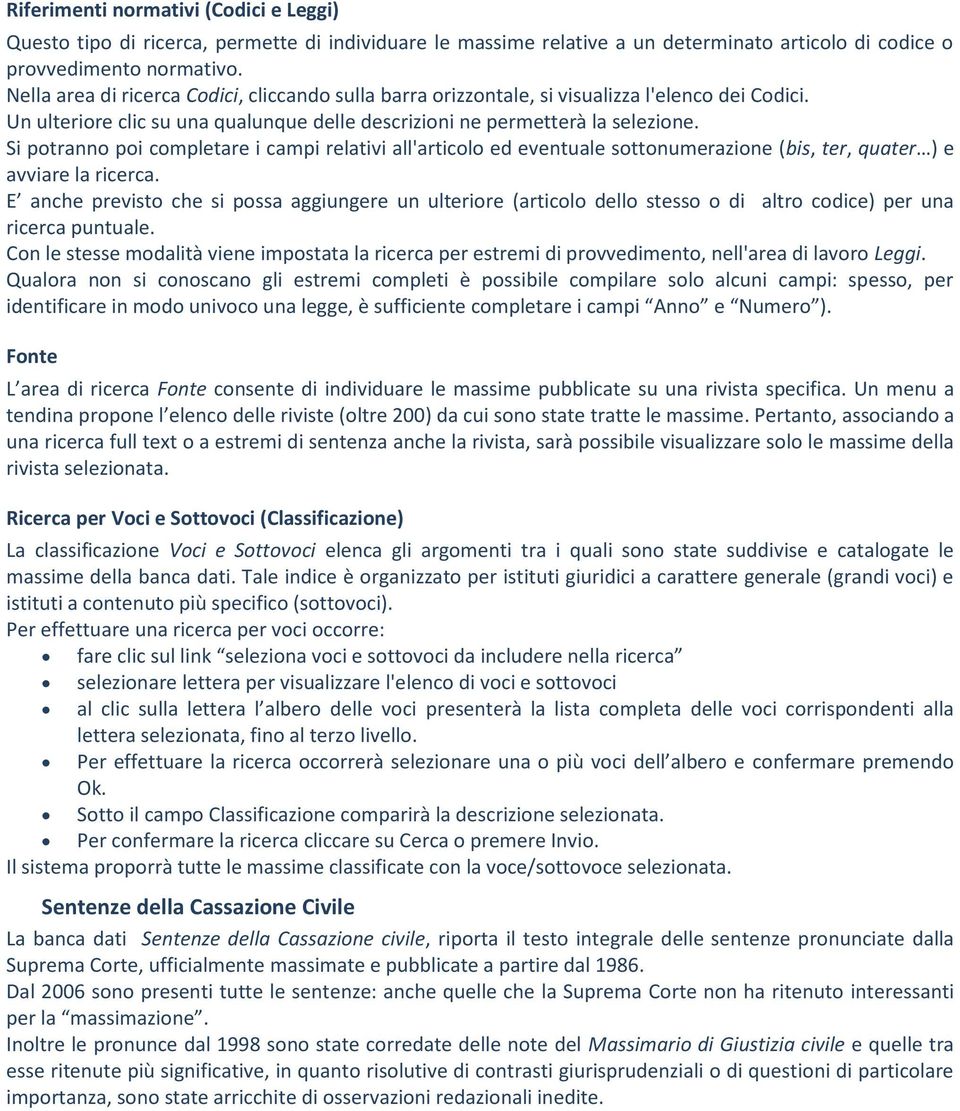 Si potranno poi completare i campi relativi all'articolo ed eventuale sottonumerazione (bis, ter, quater ) e avviare la ricerca.