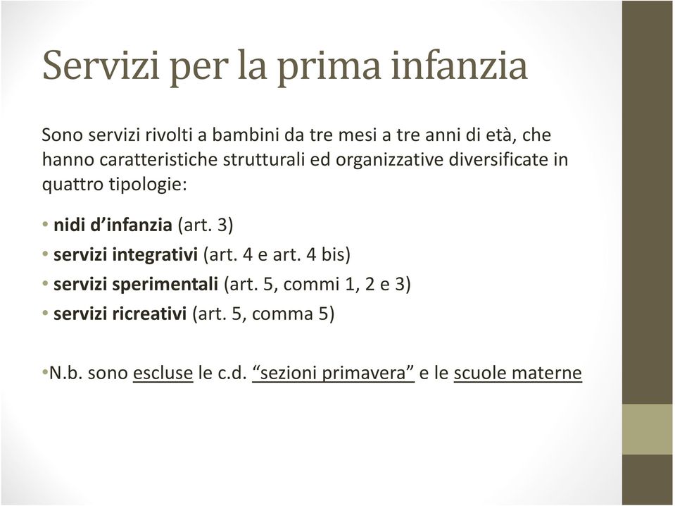 infanzia(art. 3) servizi integrativi(art. 4 e art. 4 bis) servizi sperimentali(art.