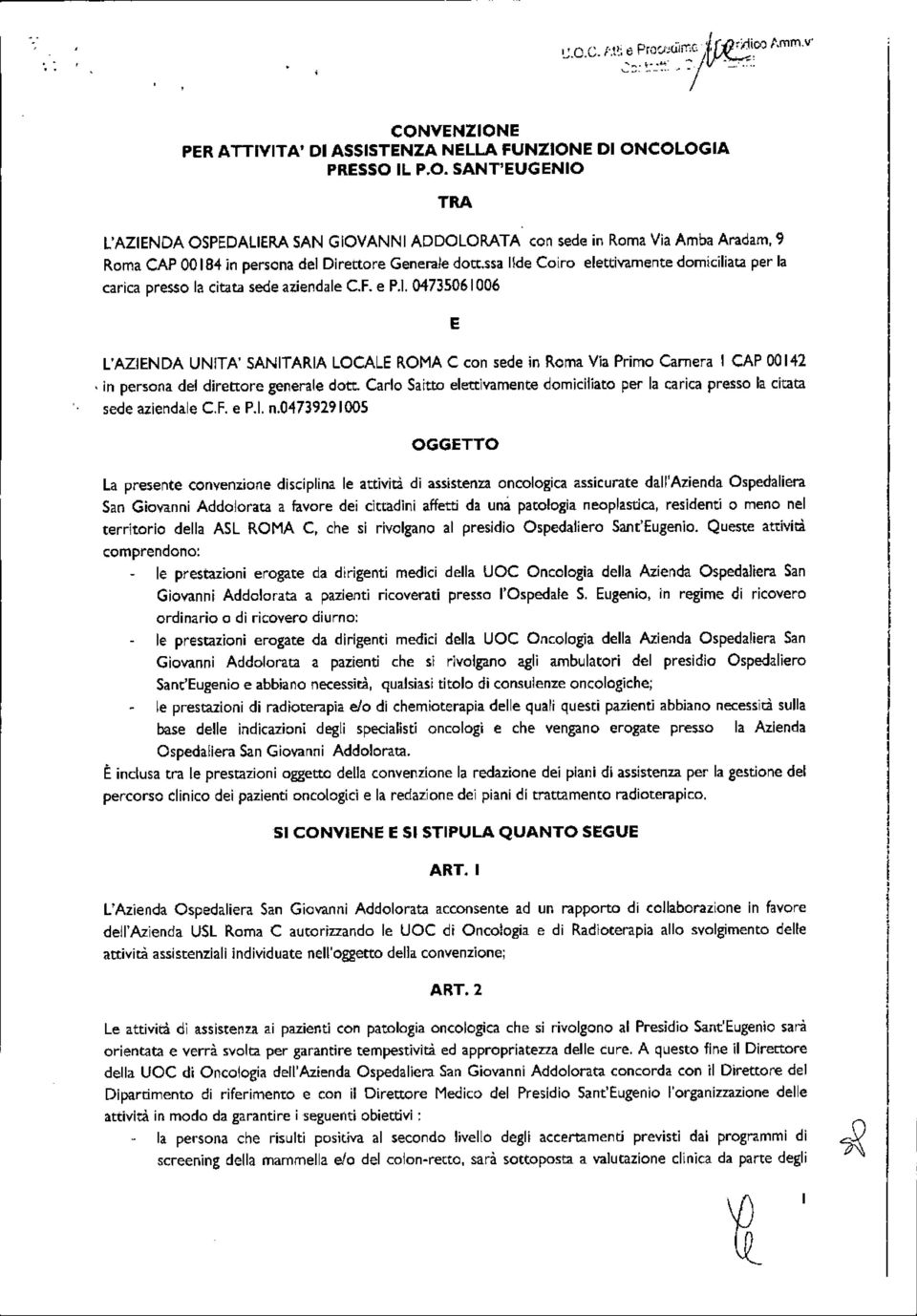 TA' SANITARIA LOCALE ROMA C con sede in Roma Via Primo Carnera I CAP 00142, in persona del direttore generale dott.