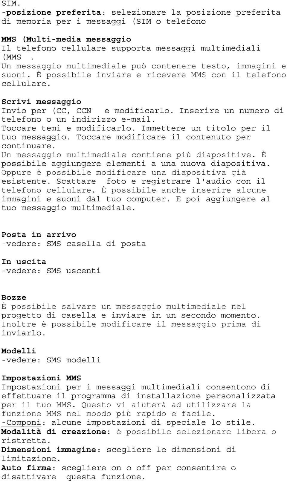 È Oppure è possibile modificare una diapositiva già telefono cellulare.