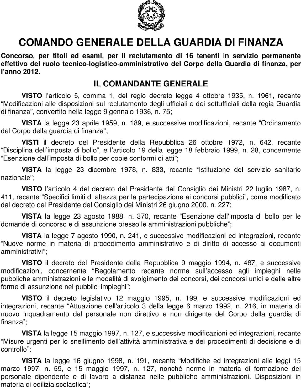 1961, recante Modificazioni alle disposizioni sul reclutamento degli ufficiali e dei sottufficiali della regia Guardia di finanza, convertito nella legge 9 gennaio 1936, n.