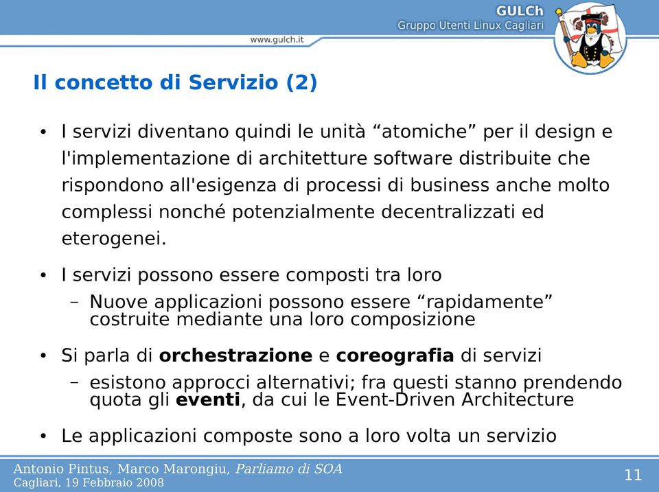 I servizi possono essere composti tra loro Nuove applicazioni possono essere rapidamente costruite mediante una loro composizione Si parla di