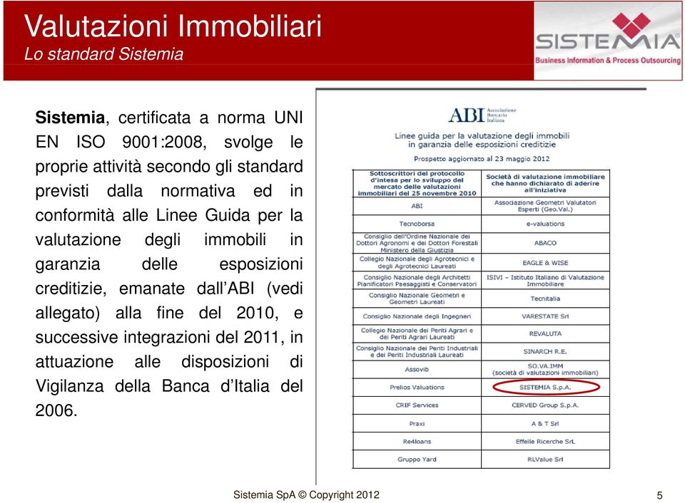 valutazione degli immobili in garanzia delle esposizioni creditizie, emanate dall ABI (vedi allegato) alla fine