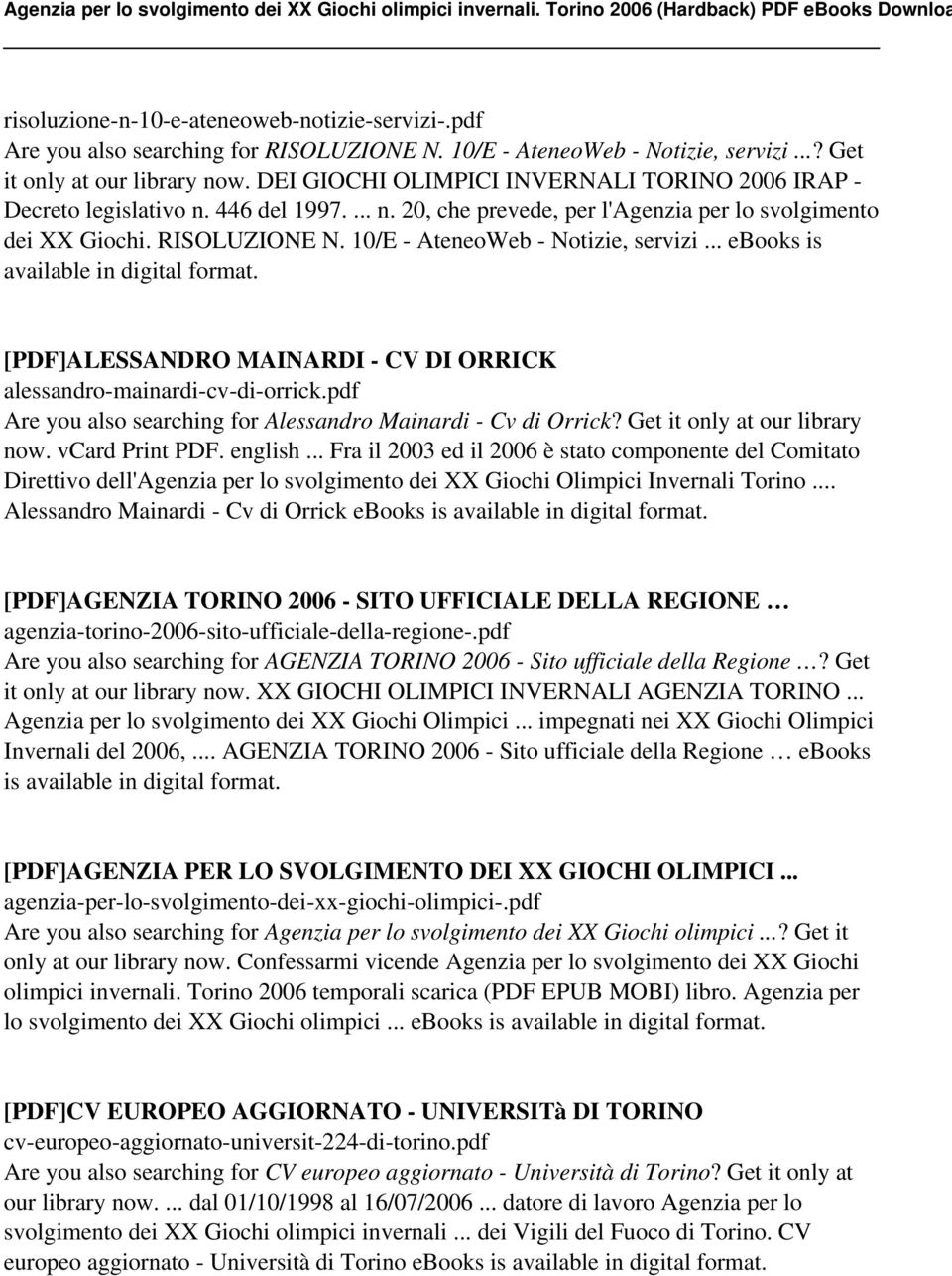 10/E - AteneoWeb - Notizie, servizi... ebooks is [PDF]ALESSANDRO MAINARDI - CV DI ORRICK alessandro-mainardi-cv-di-orrick.pdf Are you also searching for Alessandro Mainardi - Cv di Orrick?