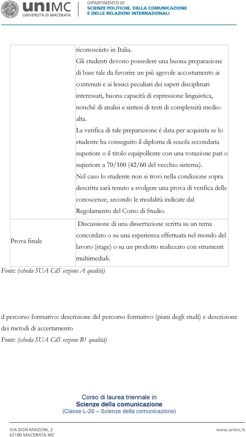 espressione linguistica, nonché di analisi e sintesi di testi di complessità medioalta.