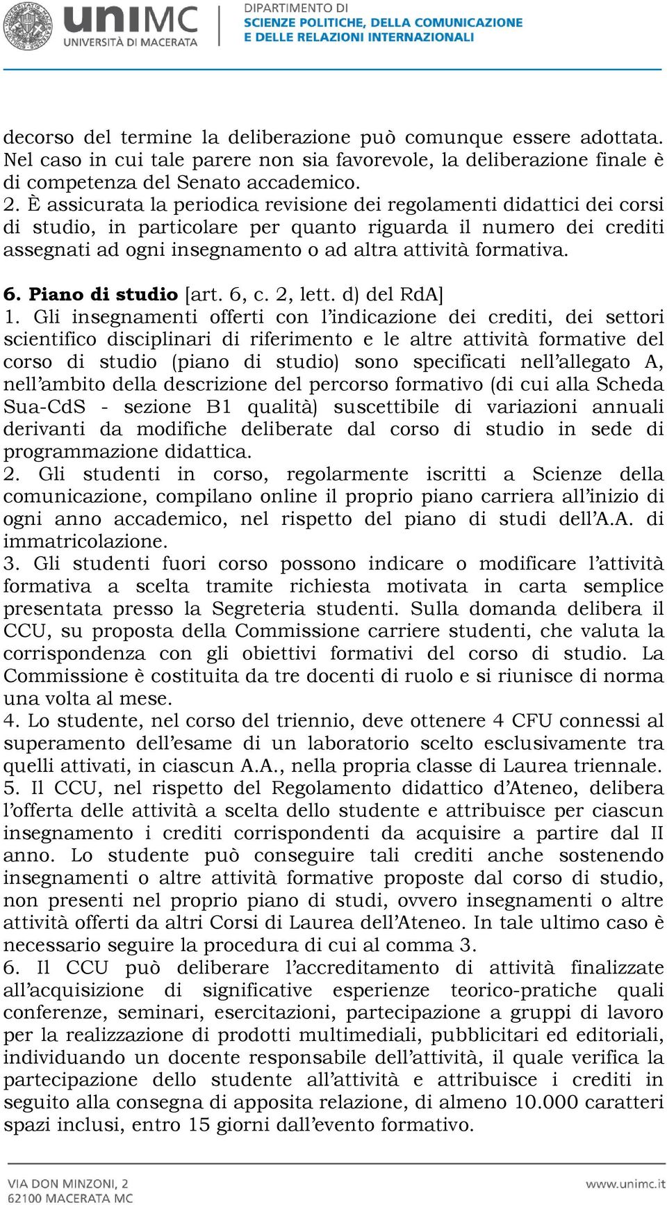 formativa. 6. Piano di studio [art. 6, c. 2, lett. d) del RdA] 1.