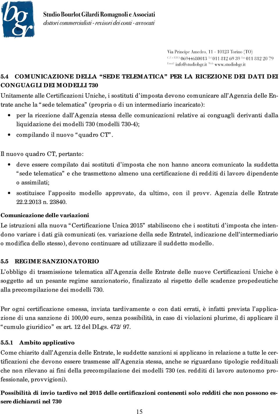 730 (modelli 730-4); compilando il nuovo quadro CT.