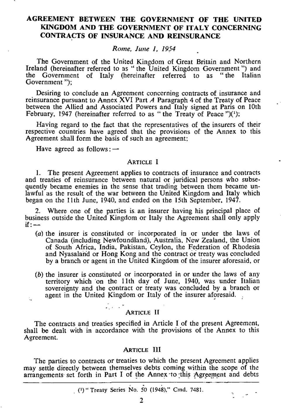 an Agreement concerning contracts of insurance and reinsurance pursuant to Annex XVI Part A Paragraph 4 of the Treaty of Peace between the Allied and Associated Powers and Italy signed at Paris on
