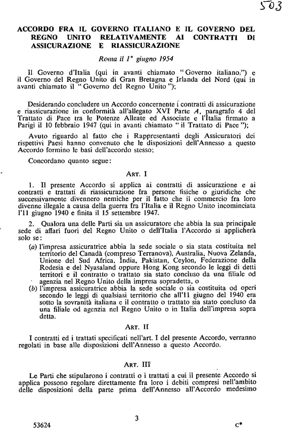 di assicurazione e riassicurazione in conformity all'allegato XVI Parte A, paragrafo 4 del Trattato di Pace tra le Potenze Alleate ed Associate a ]'Italia firmato a Parigi it 10 febbraio 1947 (qui in