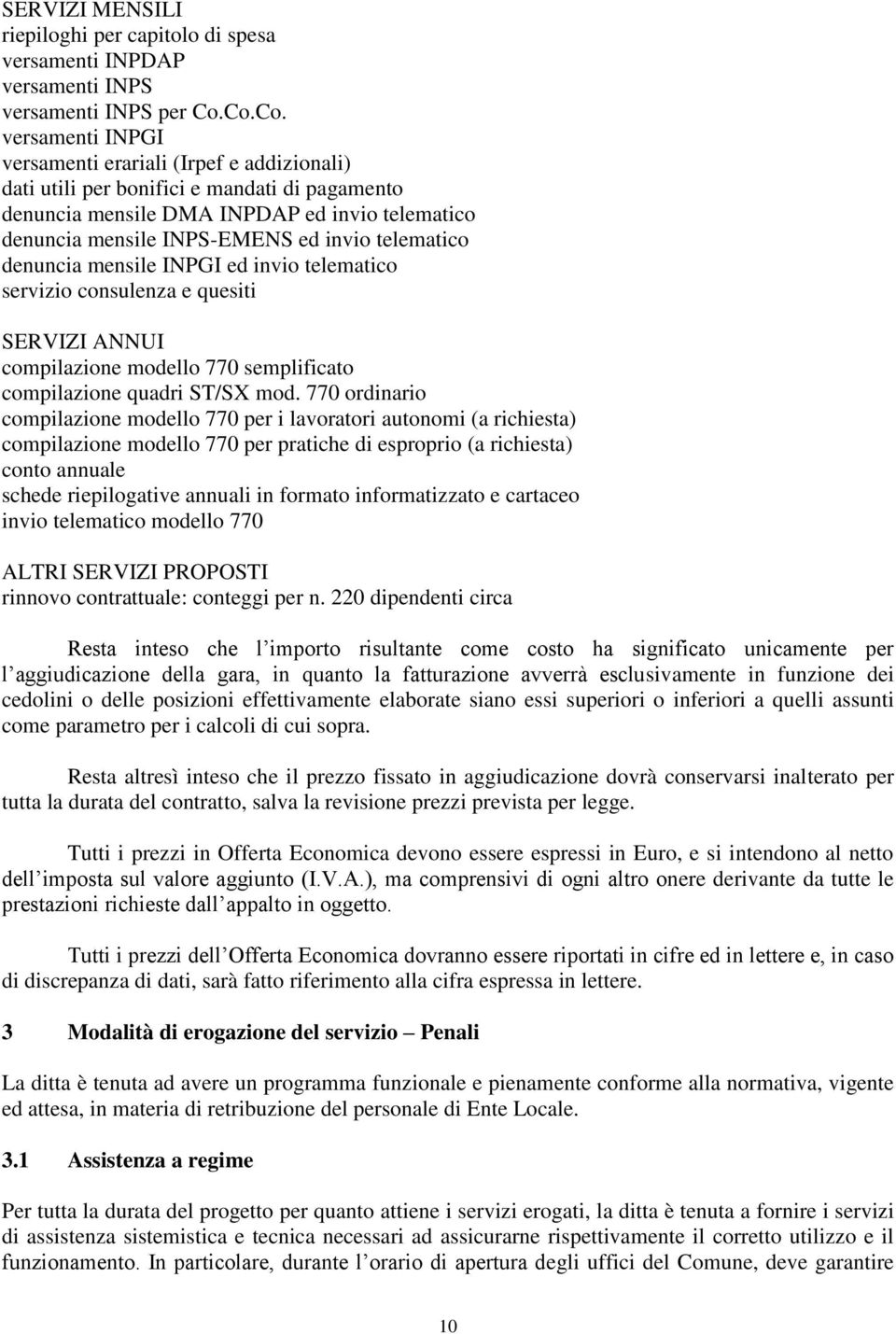 telematico denuncia mensile INPGI ed invio telematico servizio consulenza e quesiti SERVIZI ANNUI compilazione modello 770 semplificato compilazione quadri ST/SX mod.