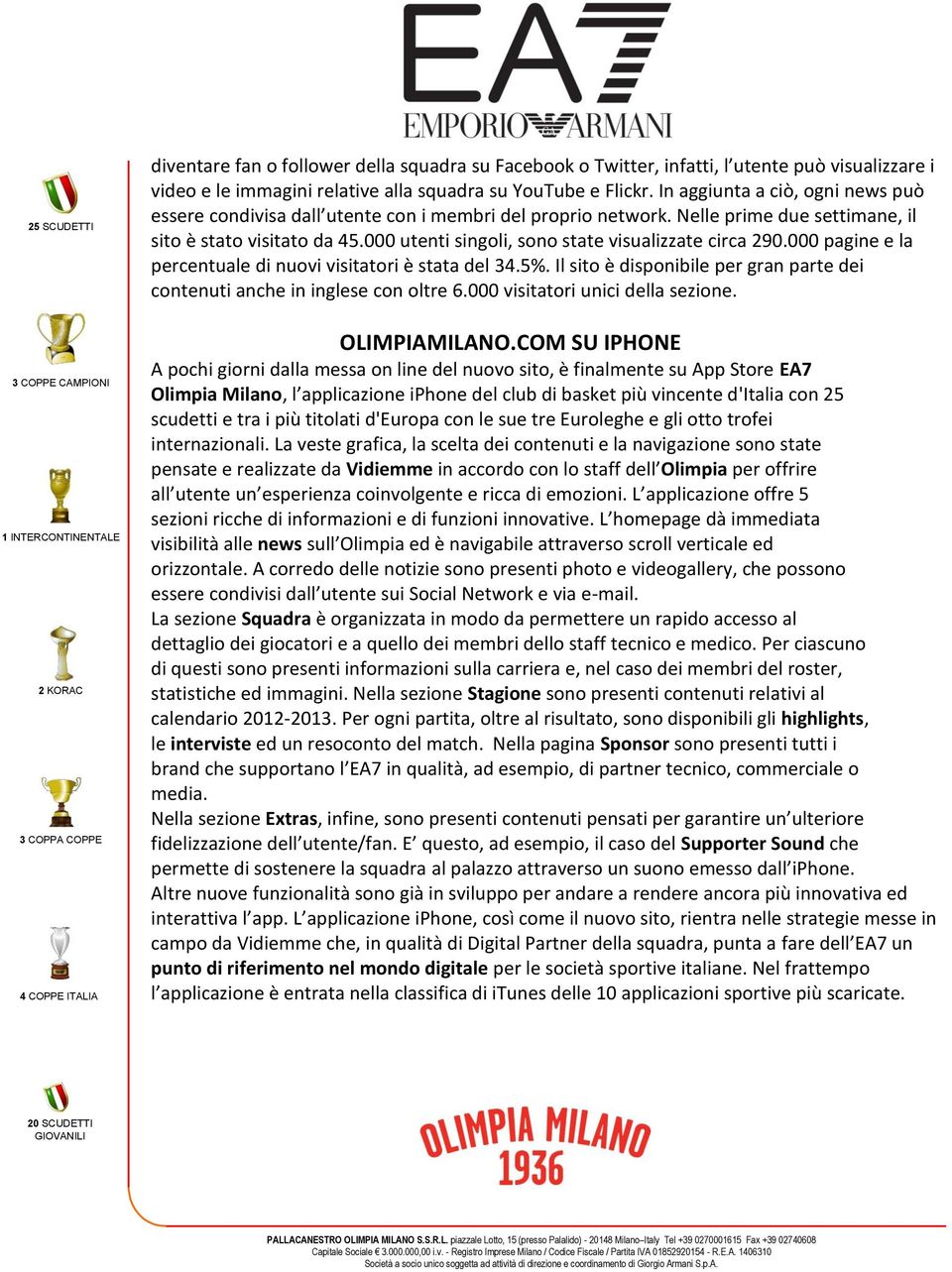 000 utenti singoli, sono state visualizzate circa 290.000 pagine e la percentuale di nuovi visitatori è stata del 34.5%.