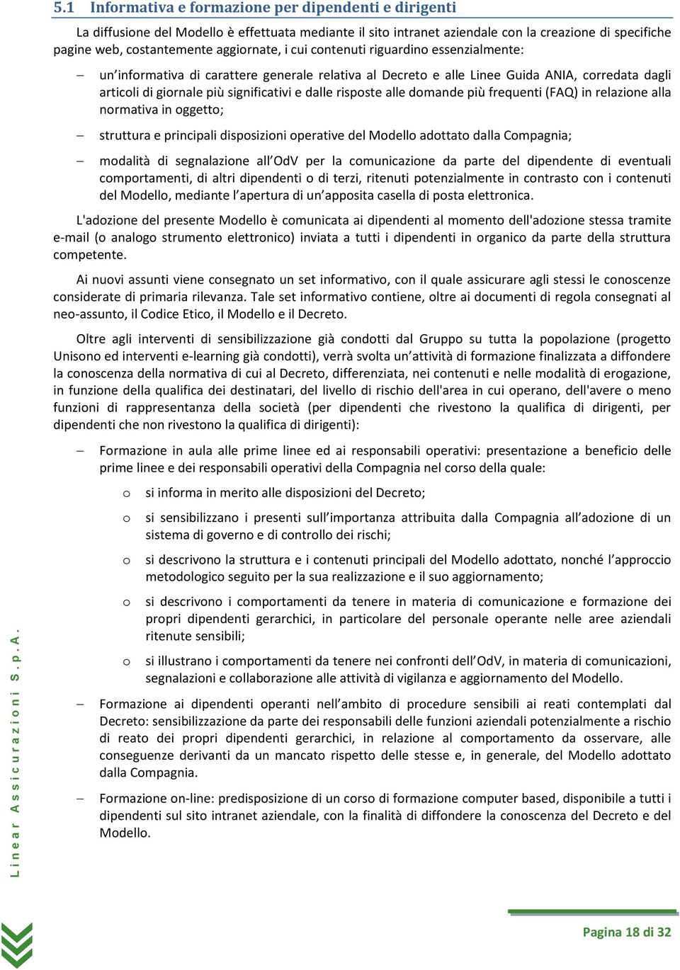 frequenti (FAQ) in relazine alla nrmativa in ggett; struttura e principali dispsizini perative del Mdell adttat dalla Cmpagnia; mdalità di segnalazine all OdV per la cmunicazine da parte del