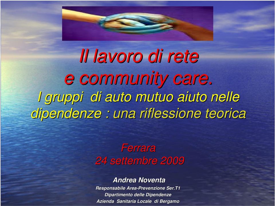 riflessione teorica Ferrara 24 settembre 2009 Andrea Noventa
