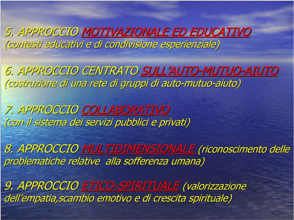 APPROCCIO COLLABORATIVO (con il sistema dei servizi pubblici e privati) 8.