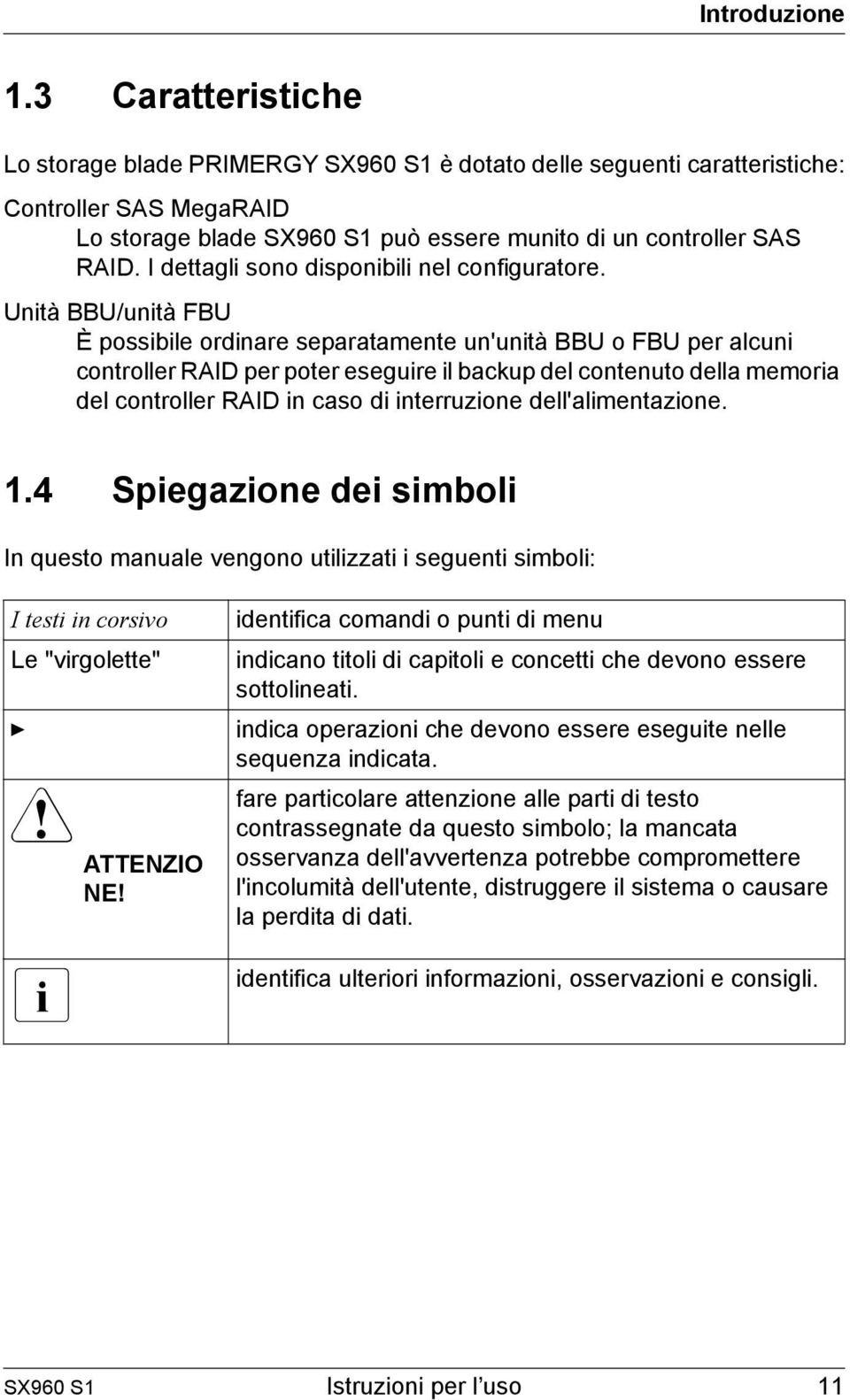 I dettagli sono disponibili nel configuratore.