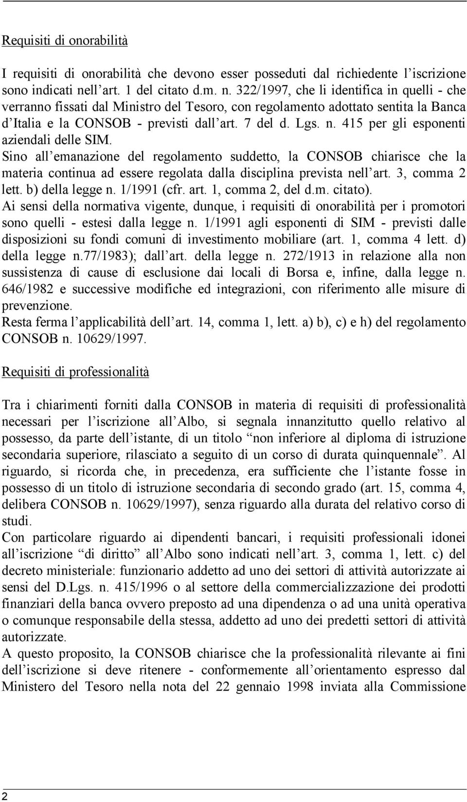 7 del d. Lgs. n. 415 per gli esponenti aziendali delle SIM.