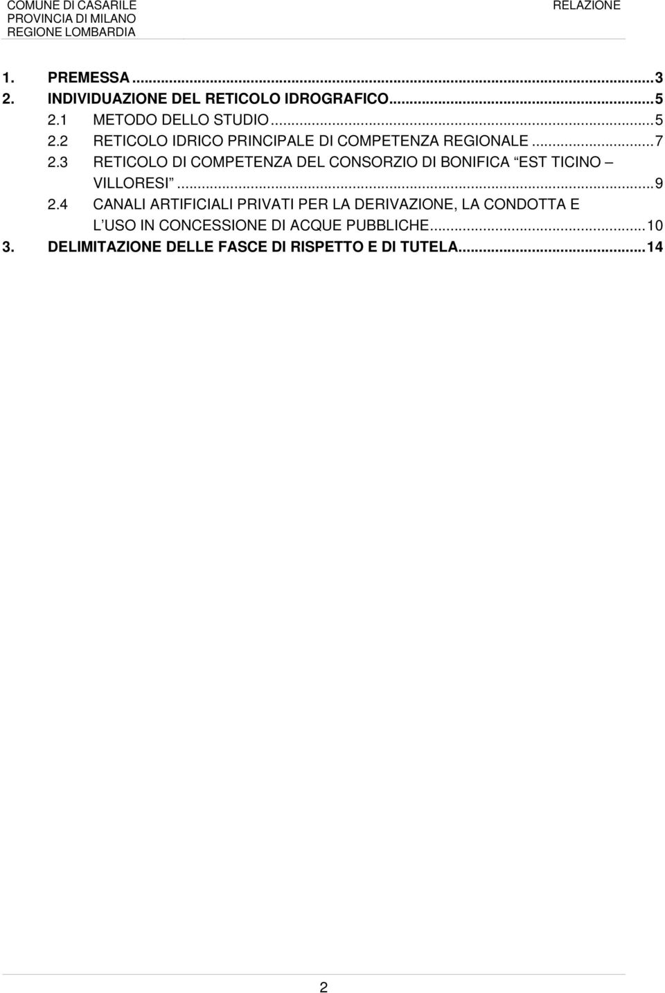 3 RETICOLO DI COMPETENZA DEL CONSORZIO DI BONIFICA EST TICINO VILLORESI... 9 2.